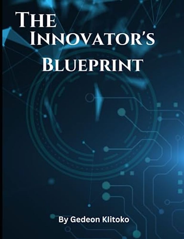 The Innovator's Blueprint: Unleashing Your Creative Entrepreneurship