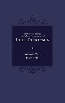 The Complete Writings and Selected Correspondence of John Dickinson