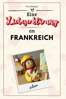 Eine Liebeserklärung an Frankreich