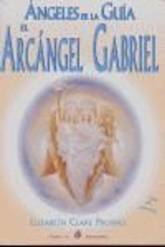 Ángeles de la guía : el Arcángel Gabriel