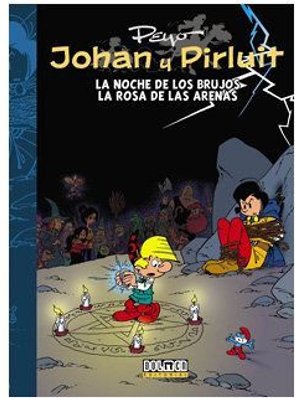 Johan y Pirluit 7 : La noche de los brujos ; La rosa de las arenas