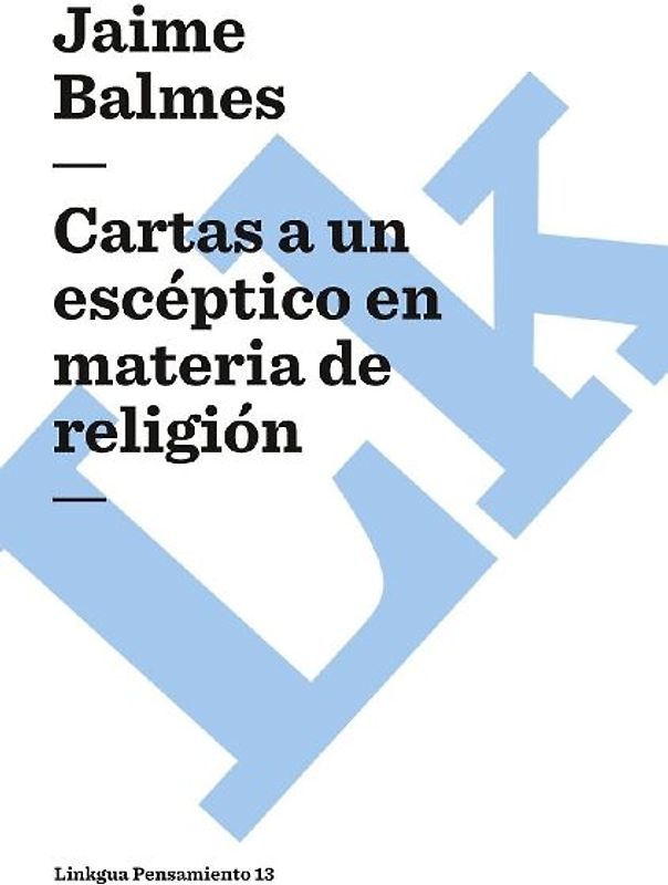 Cartas a un escéptico en materia de religión