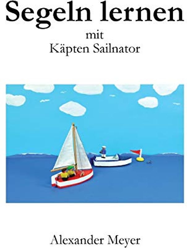 Segeln lernen mit Käpten Sailnator
