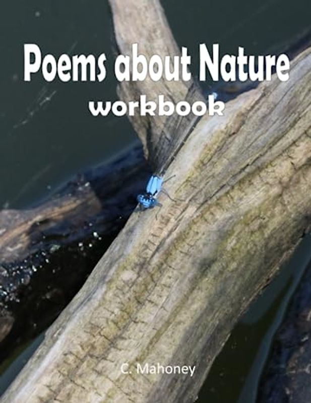 Poems about Nature workbook: Learning about nature through photography and poetry and writing