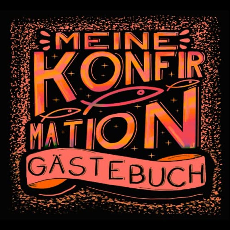 Konfirmation Gästebuch: Ein tolles Geschenk für das Patenkind zur Erinnerung an die Konfirmation von der Patentante oder dem Patenonkel. Modernes ... Gäste an den Konfirmanden/die Konfirmandin.