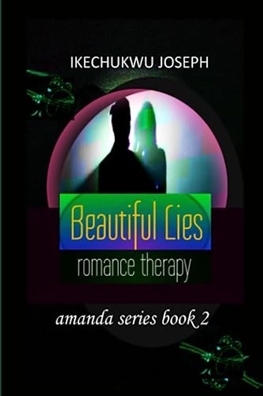 Beautiful Lies: Romance Therapy (Amanda Series, Band 2)