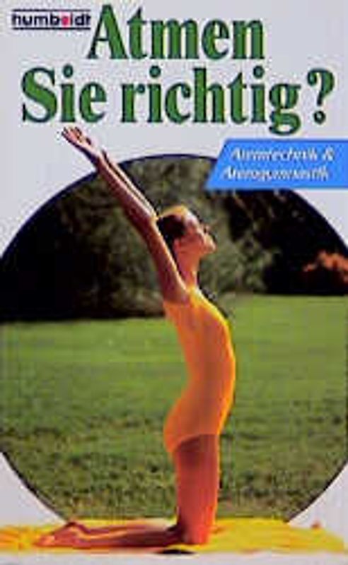Atmen Sie richtig?. Atemtechnik und Atemgymnastik
