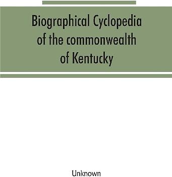 Biographical cyclopedia of the commonwealth of Kentucky