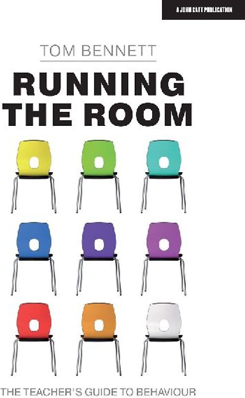 Running the Room: The Teacher's Guide to Behaviour