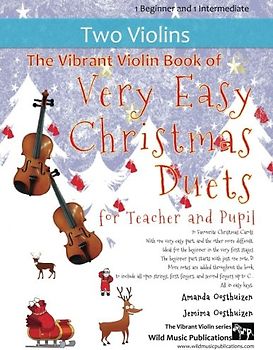 The Vibrant Violin Book of Very Easy Christmas Duets for Teacher and Pupil: 20 Favourite Christmas Carols arranged with one Very Easy part, and the ... for Teacher and Pupil. Mostly in easy keys.
