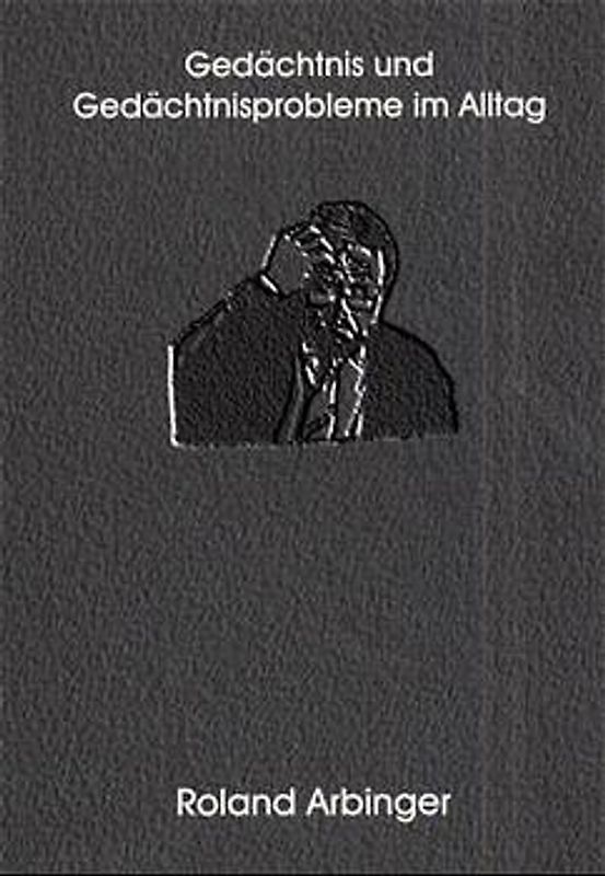 Gedächtnis und Gedächtnisprobleme im Alltag