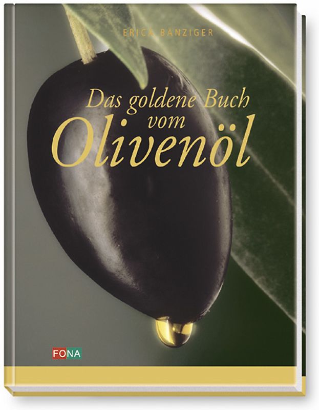 Das goldene Buch vom Olivenöl