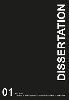 Curt Siegel. In seiner Bedeutung für die statisch-konstruktive Architekturlehre