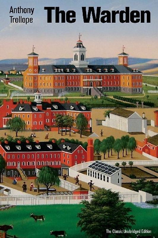 The Warden (The Classic Unabridged Edition)