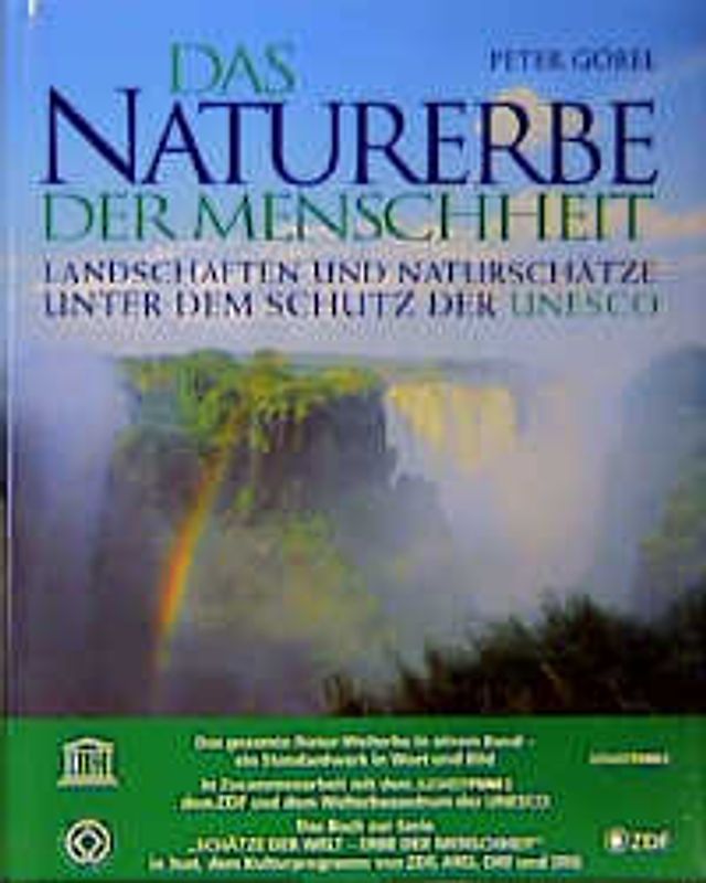 Das Naturerbe der Menschheit. Landschaften und Naturschätze unter dem Schutz der UNESCO