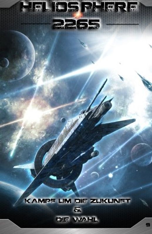 Heliosphere 2265, Taschenbuch 9: "Kampf um die Zukunft" & "Die Wahl" - Suchanek, Andreas