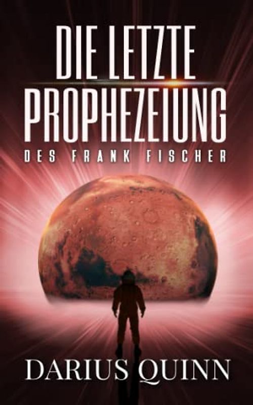 Die letzte Prophezeiung des Frank Fischer