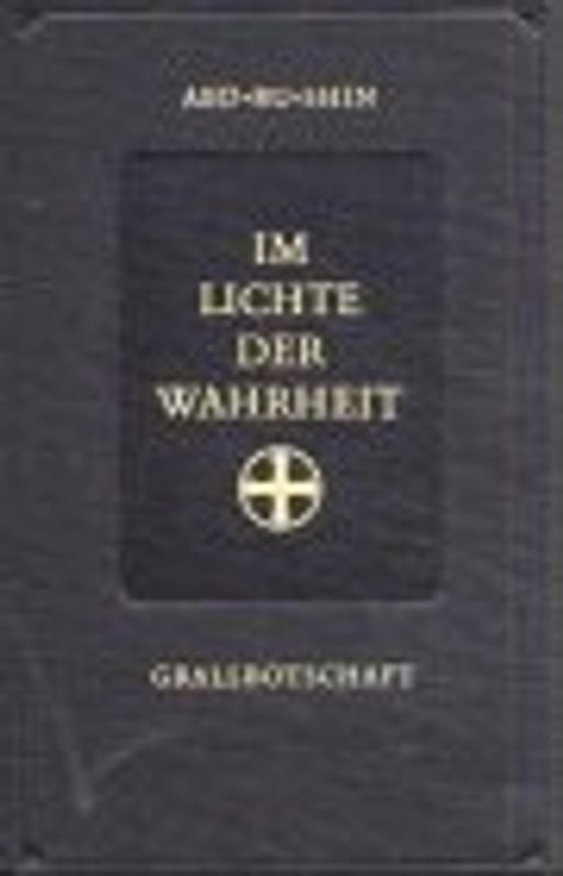 Im Lichte der Wahrheit. Gralsbotschaft