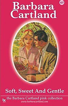 107. Soft, Sweet & Gentle (The Pink Collection, Band 107)