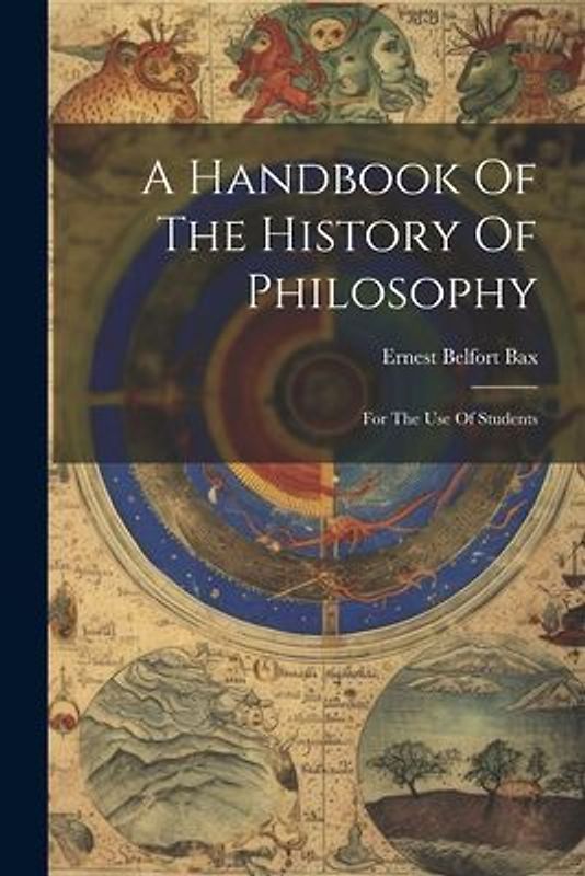 A Handbook Of The History Of Philosophy: For The Use Of Students