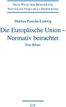 Die Europäische Union - Normativ betrachtet