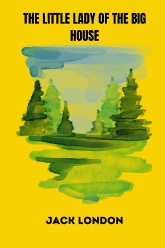 The Little Lady of the Big House by jack london