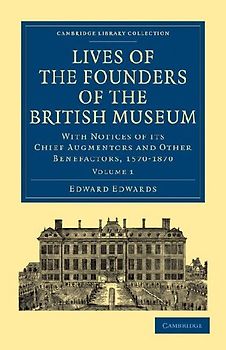 Lives of the Founders of the British Museum - Volume 1