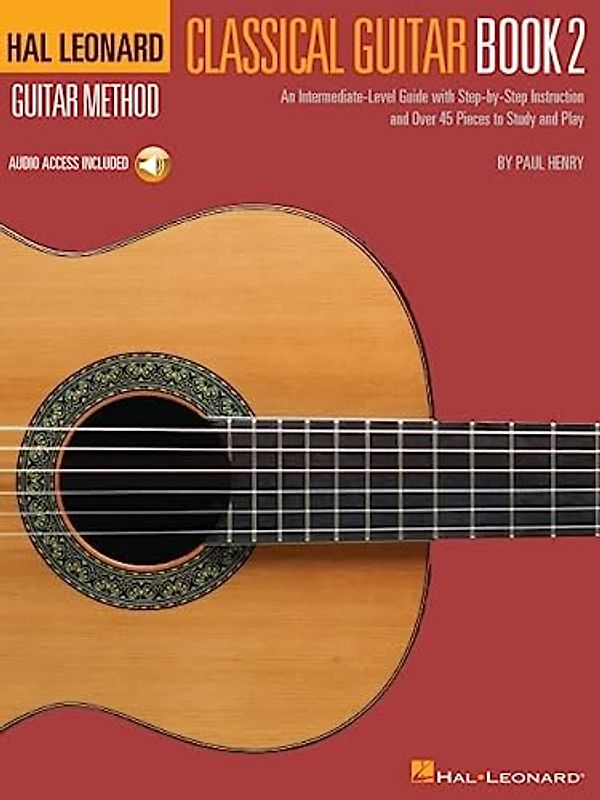 Classical Guitar Method Book 2 Intermediate-Level Guide for Developing Fingerstyle and Classical Techniques Step-By-Step Lessons, Audio Tracks, Scales, Vibrato, and Repertoire