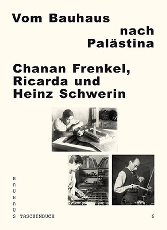 Vom Bauhaus nach Palästina: Chanan Frenkel — Ricarda und Heinz Schwerin