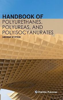 Handbook of Polyurethanes, Polyureas, and Polyisocyanurates
