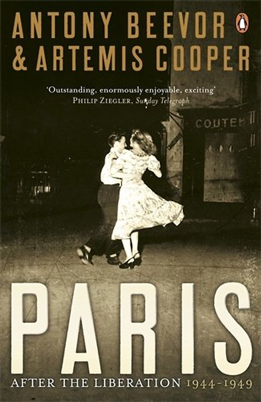 Paris After the Liberation: 1944 - 1949 - Antony Beevor
