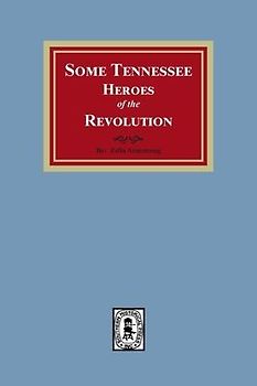 Some Tennessee Heroes of the Revolution