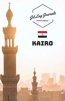 JetLagJournals • Reisetagebuch Kairo: Erinnerungsbuch zum Ausfüllen | Reisetagebuch zum Selberschreiben für den Ägypten Urlaub