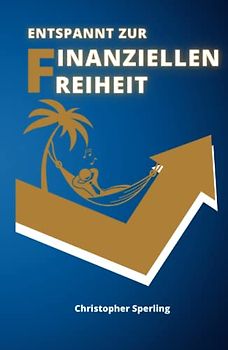 Entspannt zur finanziellen Freiheit