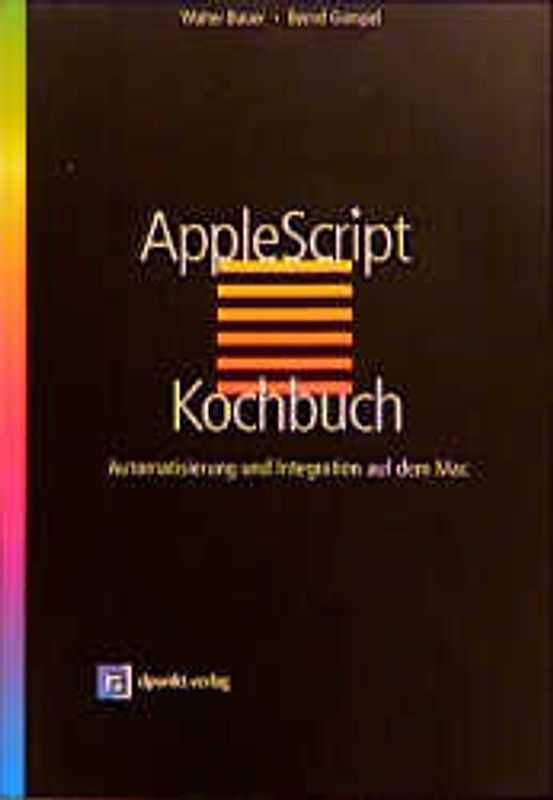 Das AppleScript-Kochbuch. Automatisierung und Integration auf dem Mac