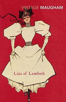 Liza of Lambeth (Vintage Classics) - Maugham, W. Somerset