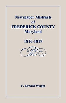 Newspaper Abstracts of Frederick County, Maryland, 1816-1819