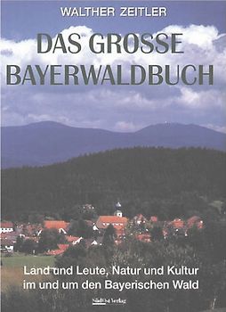 Das grosse Bayerwaldbuch