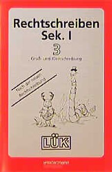 LÜK Rechtschreibung Sekundarstufe I. Gross- und Kleinschreibung