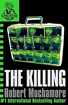 Cherub 04. The Killing - Robert Muchamore