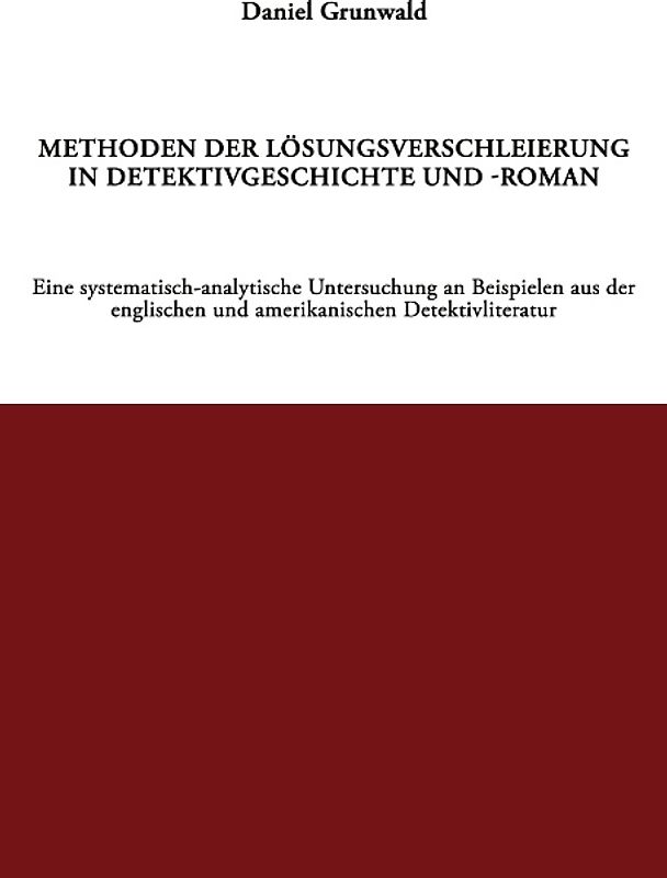 Methoden der Lösungsverschleierung in Detektivgeschichte und -roman