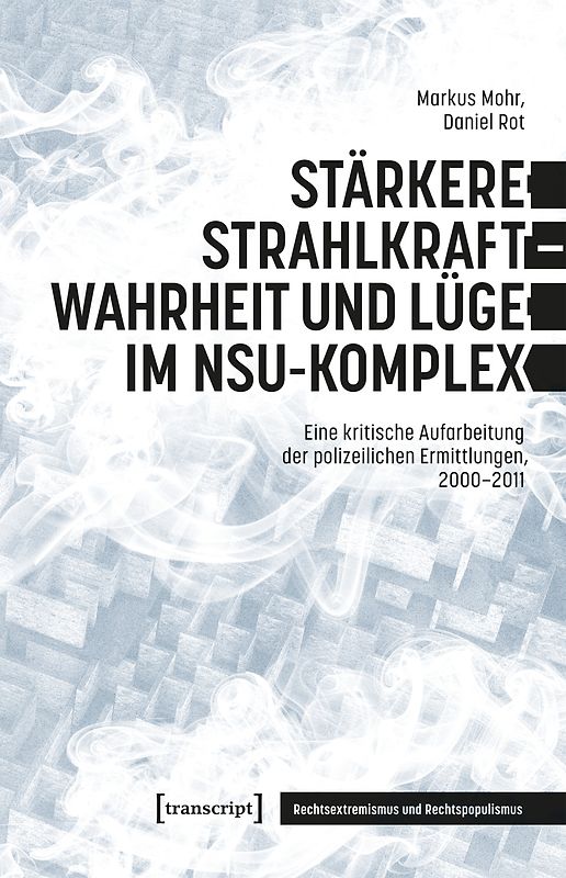 Stärkere Strahlkraft – Wahrheit und Lüge im NSU-Komplex