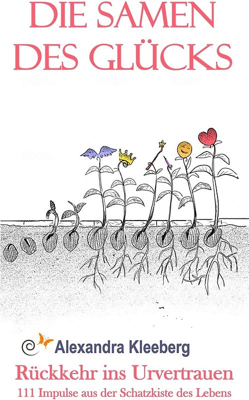 Die Samen des Glücks