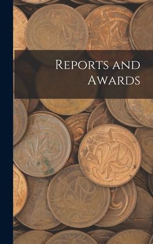 Reports and Awards