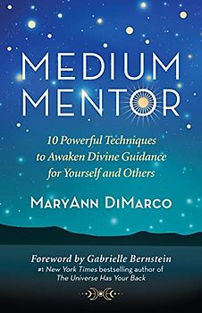 Medium Mentor: 10 Powerful Techniques to Awaken Divine Guidance for Yourself and Others
