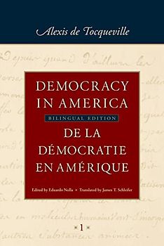 Democracy in America / De La Democratie en Amerique: Historical Edition: Historical-Critical Edition of de la Démocratie En Amérique