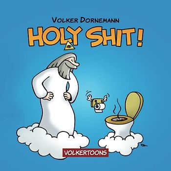 Holy Shit: Cartoons (volkertoons - Cartoons und Comics von Volker Dornemann)