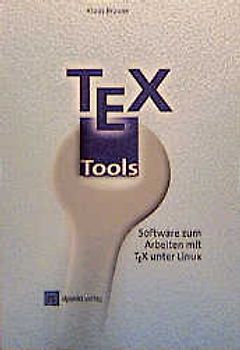 TeX-Tools. Software zum Arbeiten mit TeX unter Linux