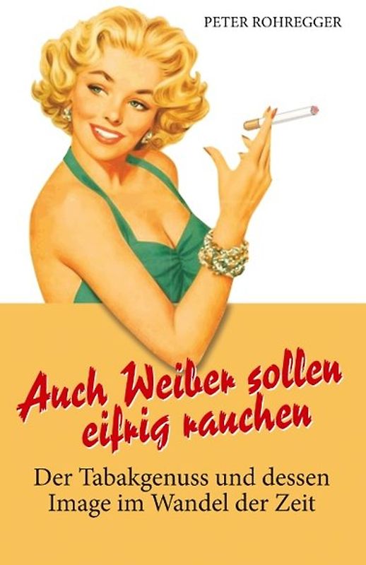 Auch Weiber sollen eifrig rauchen