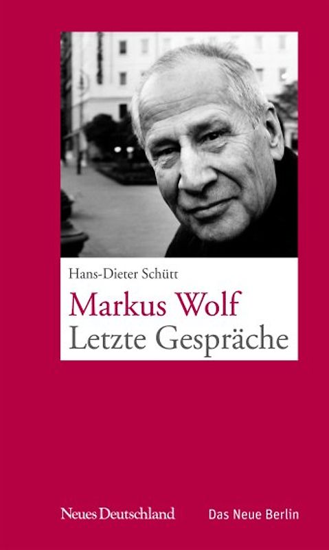 Markus Wolf – Letzte Gespräche